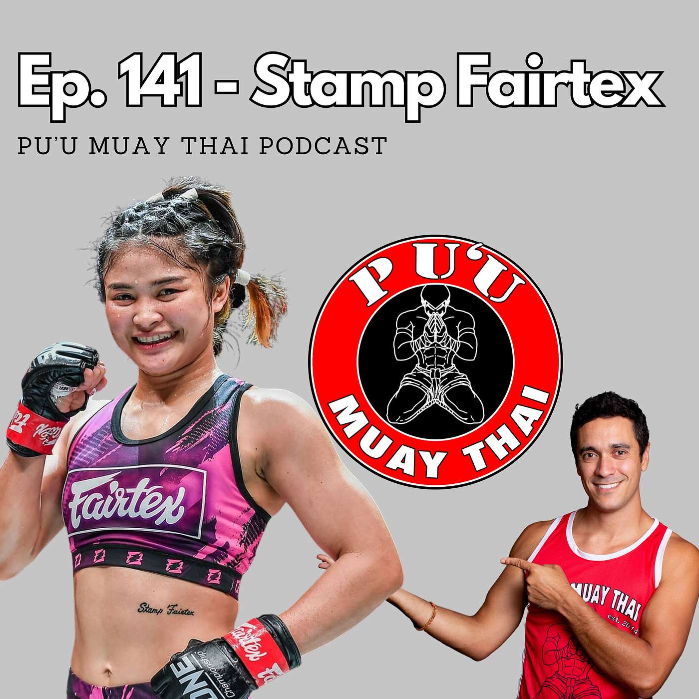 Ep. 141 - Stamp Fairtex in Ventura