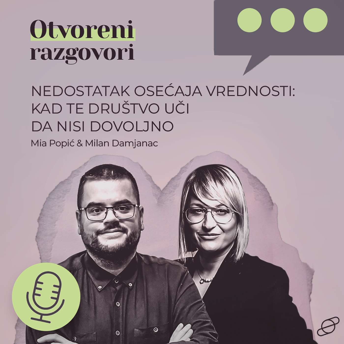 Nedostatak osećaja vrednosti: kad te društvo uči da nisi dovoljno - Milan Damjanac & Mia Popić episode artwork