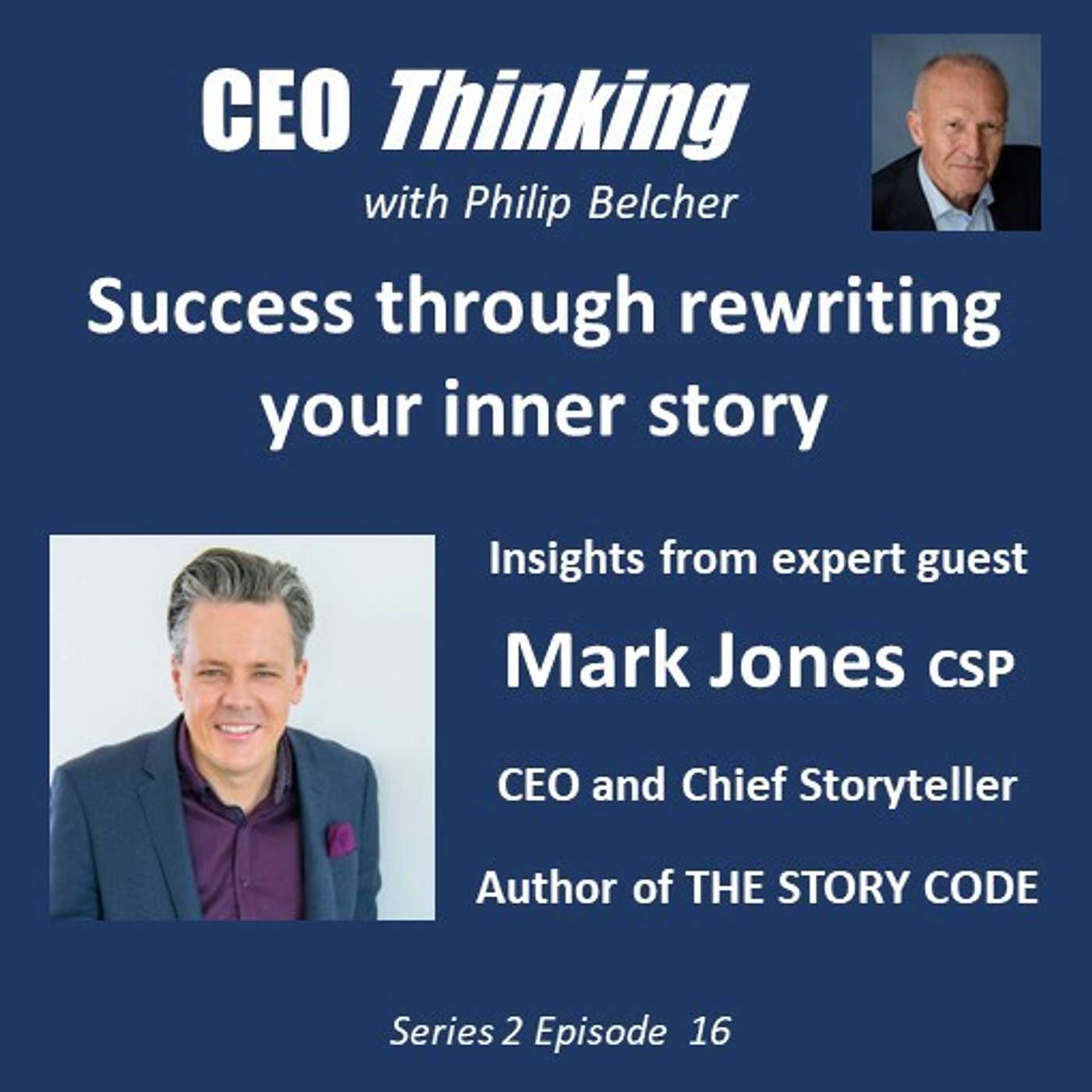 S2E16 'Success through rewriting your inner story' with Mark Jones S2E16 'Success through rewriting your inner story' with Mark Jones