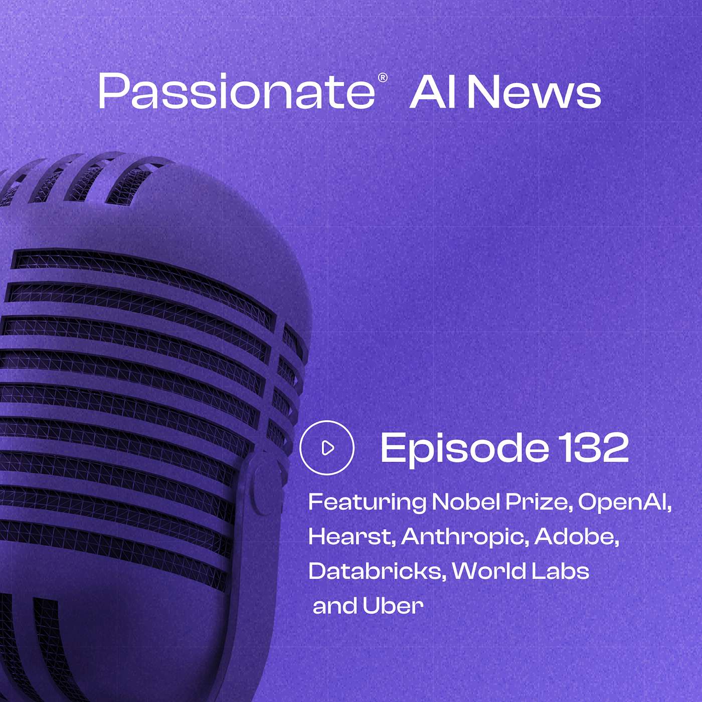 Major News from Nobel Prize, OpenAI, Hearst, Anthropic, Adobe, Databricks, World Labs and Uber episode artwork