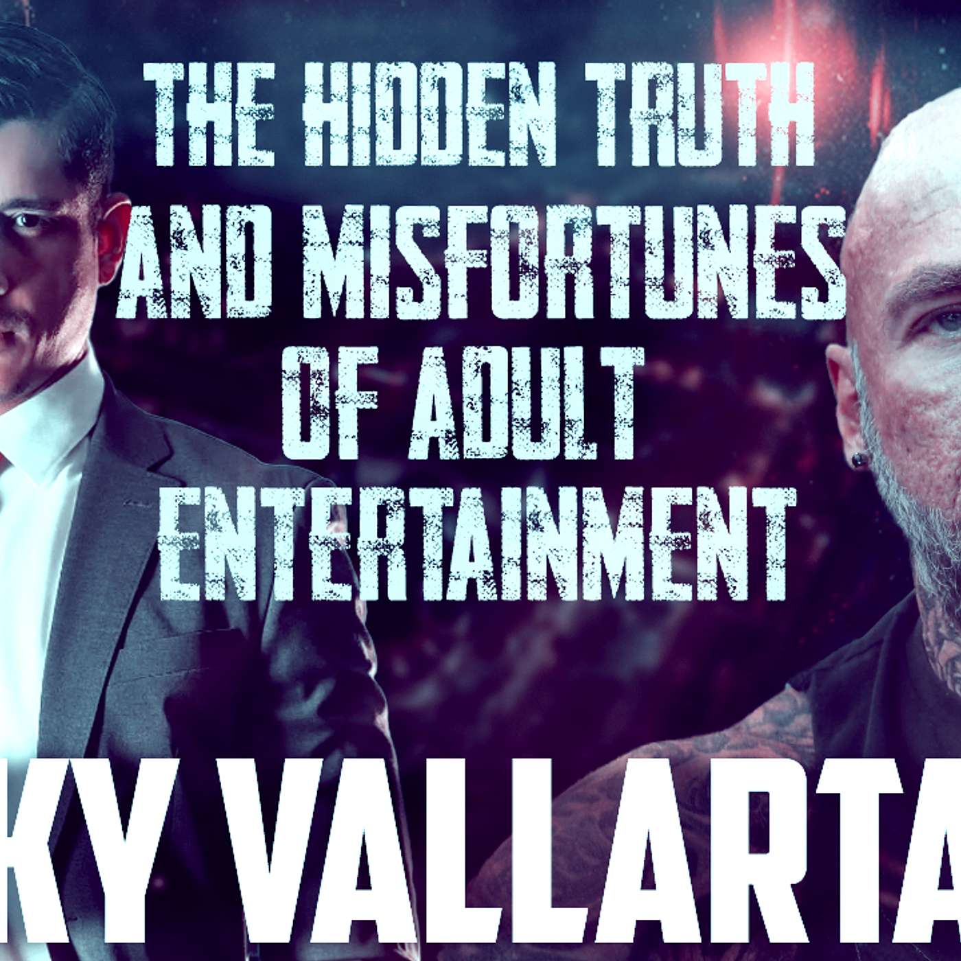 The Hidden Truth and Misfortunes of Adult Entertainment featuring Rocky Vallarta (Episode 16) The Hidden Truth and Misfortunes of Adult Entertainment featuring Rocky Vallarta (Episode 16)