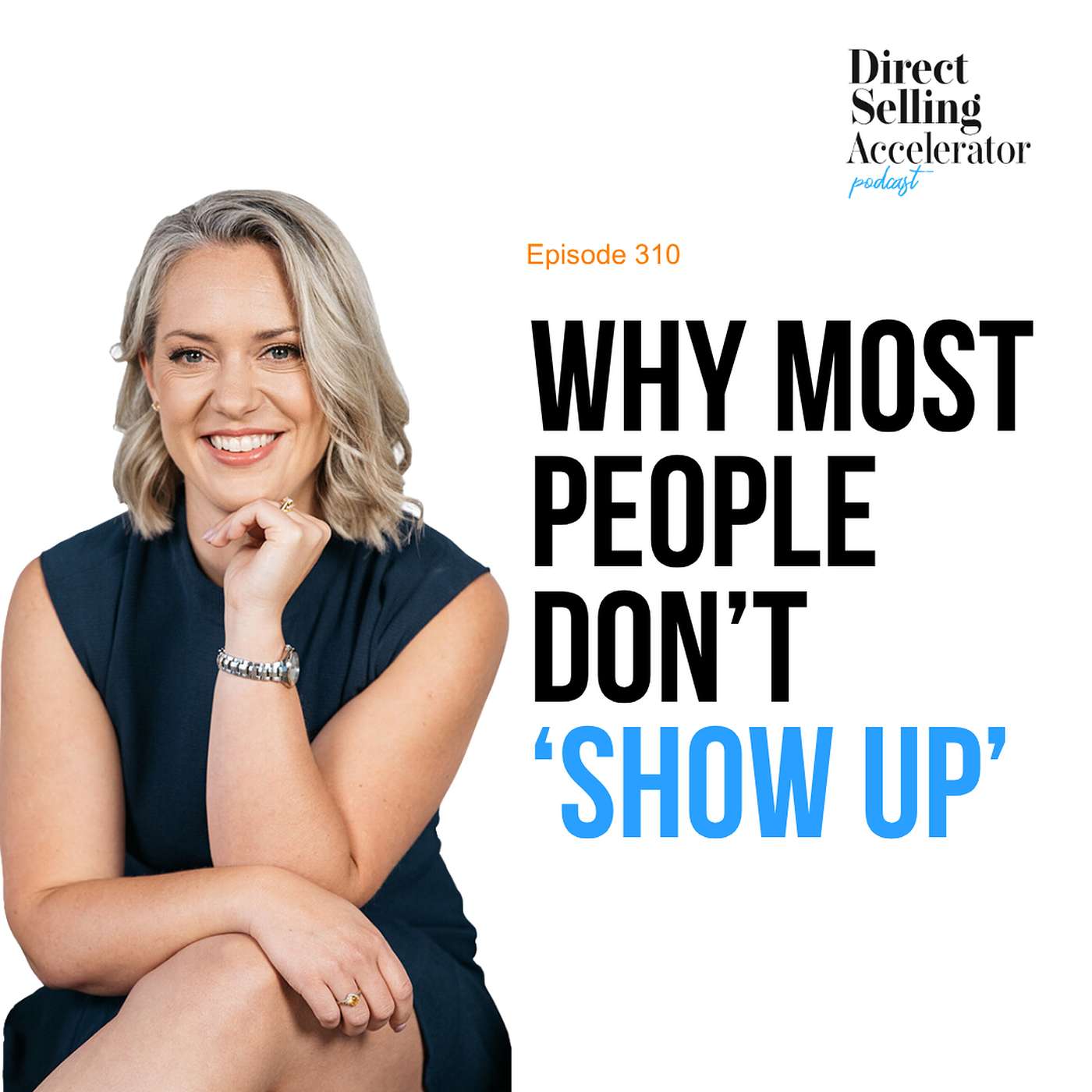 EP 310: Why most people don’t ‘Show Up’ episode artwork