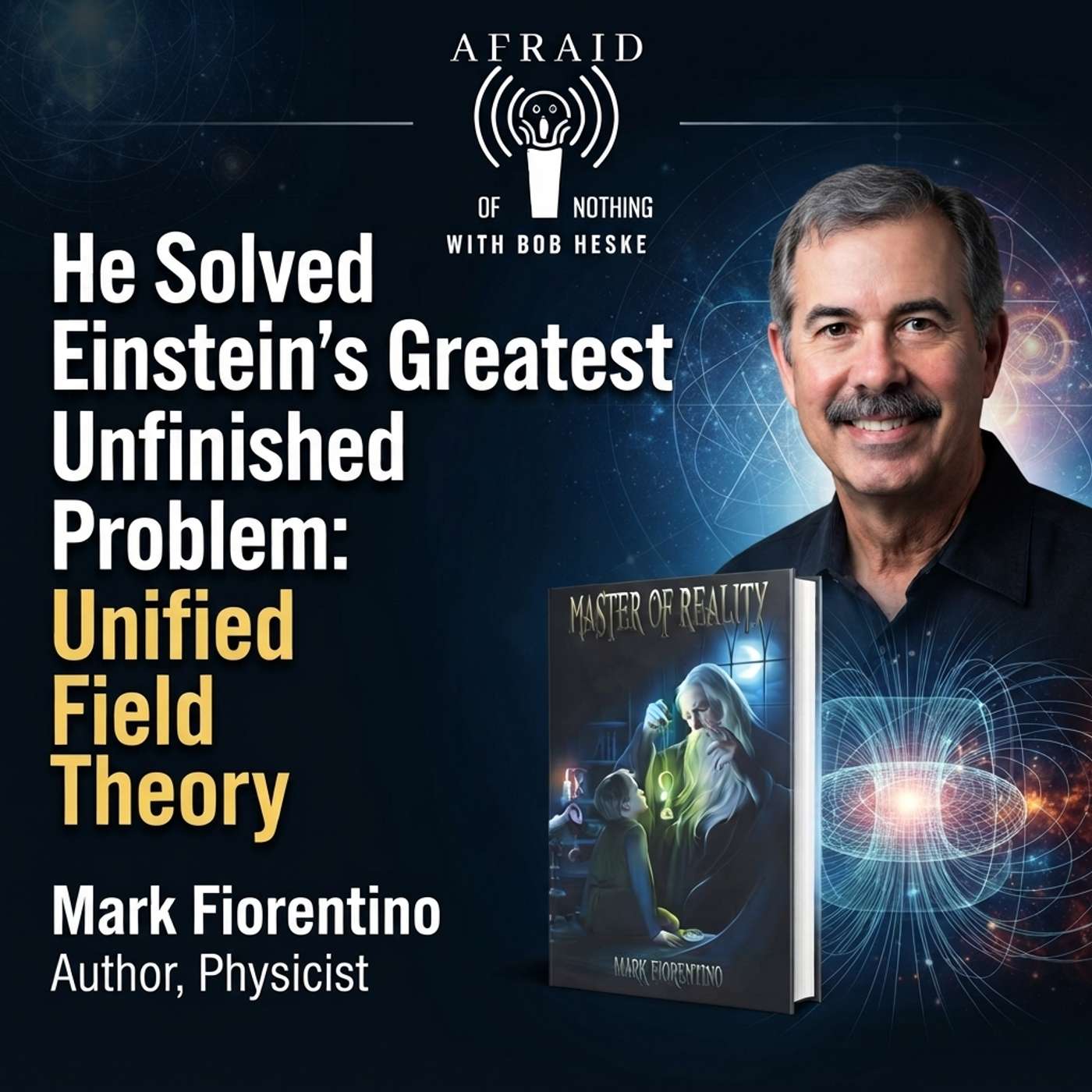 He Solved Einstein's Greatest Unfinished Problem - Unified Field Theory