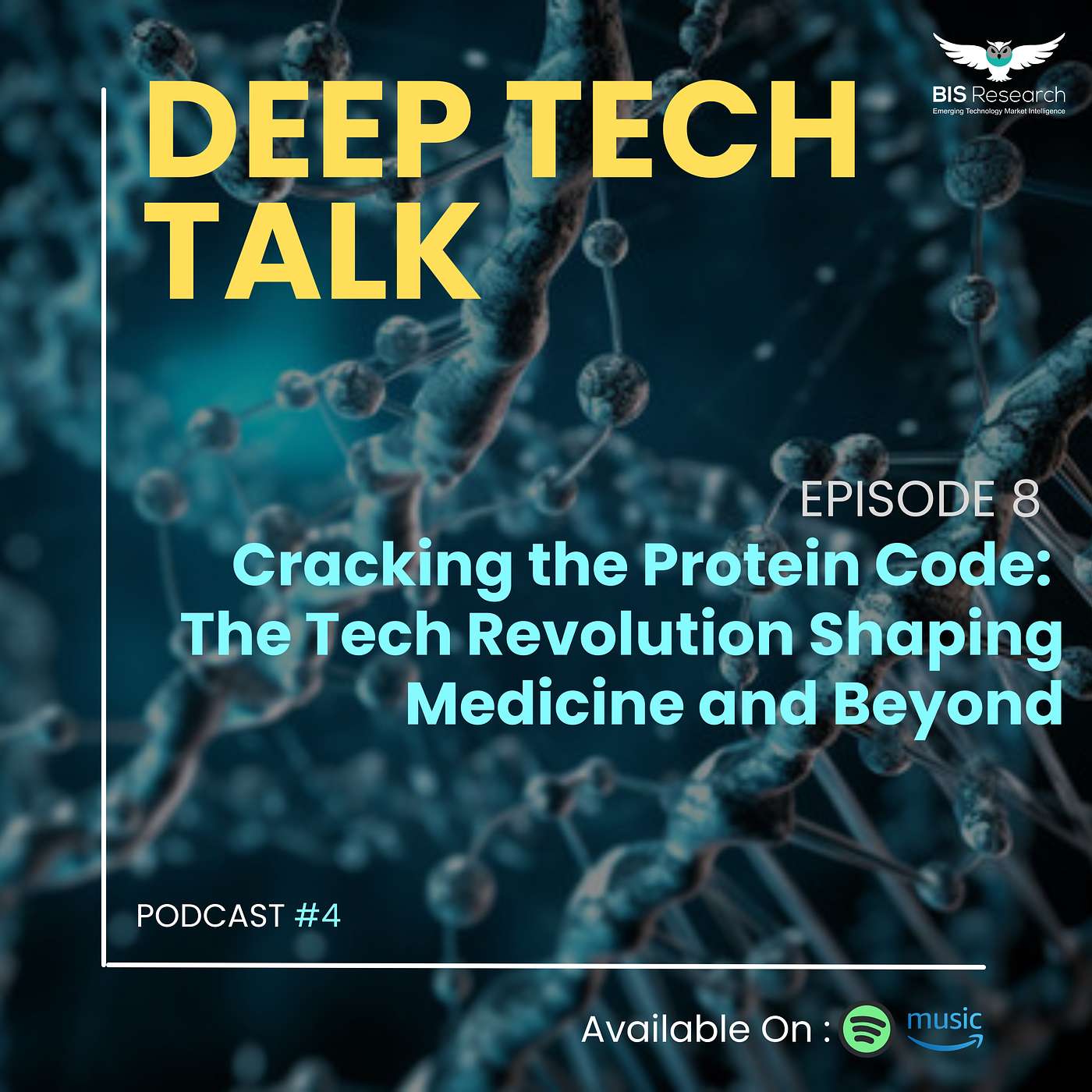Season 4 I Episode 8 I Cracking the Protein Code: The Tech Revolution Shaping Medicine and Beyond episode artwork