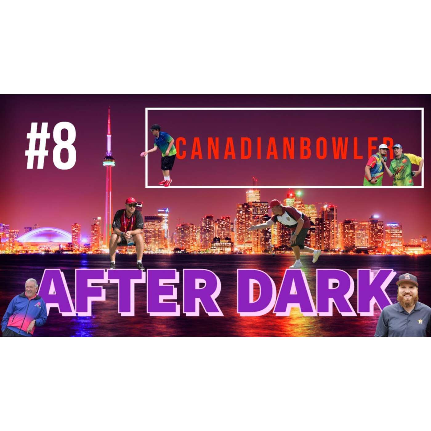 Episode #8 - Canadian Bowler After Dark | Canadian Championships