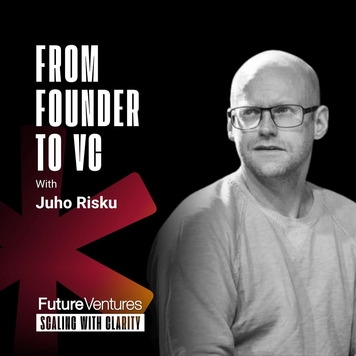 Juho Risku— From Founder to VC: How to Win at the Seed Stage | Future Ventures Podcast Ep. 020
