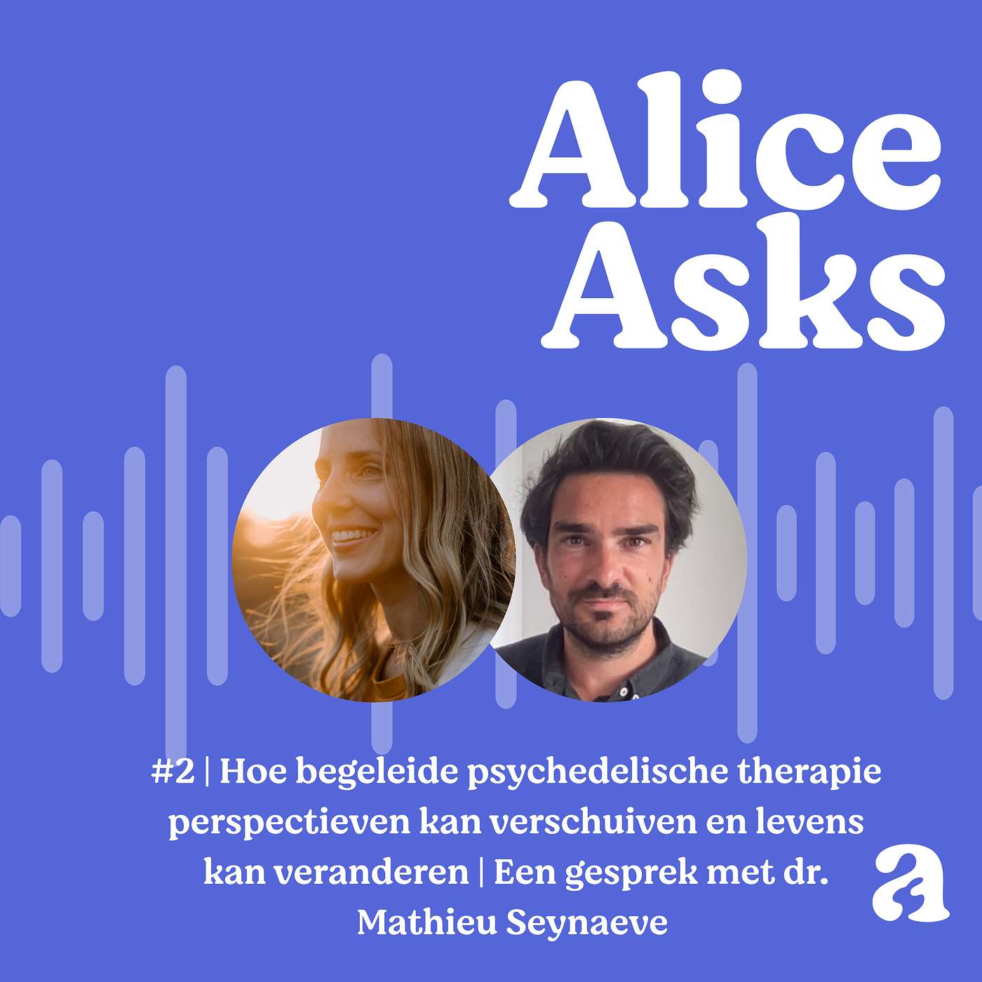 #2 | How Guided Psychedelic Therapy Can Shift Perspective And Change Lives | A conversation with MD Mathieu Seynaeve (IN DUTCH) #2 | How Guided Psychedelic Therapy Can Shift Perspective And Change Lives | A conversation with MD Mathieu Seynaeve (IN DUTCH)