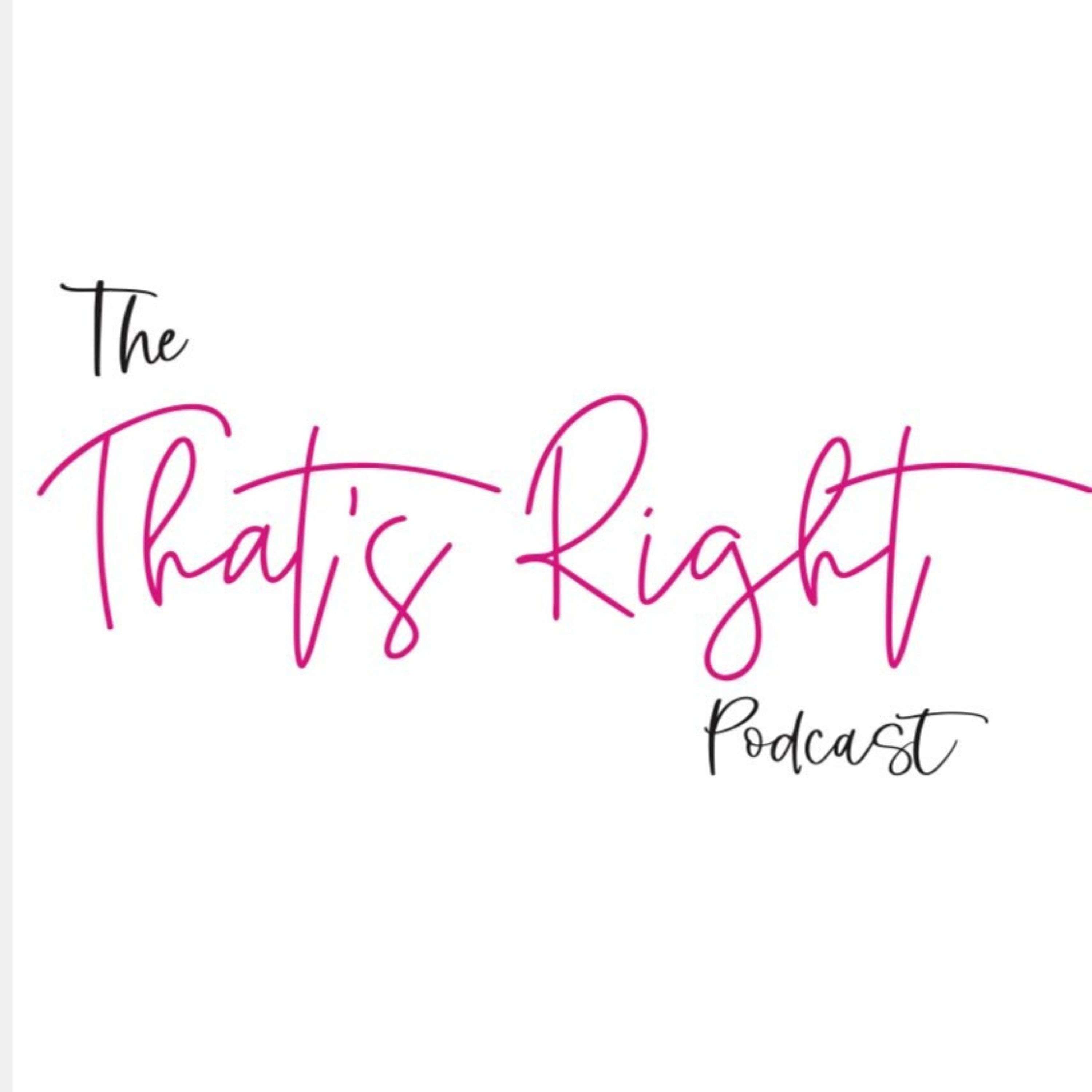 The That's Right Podcast podcast artwork