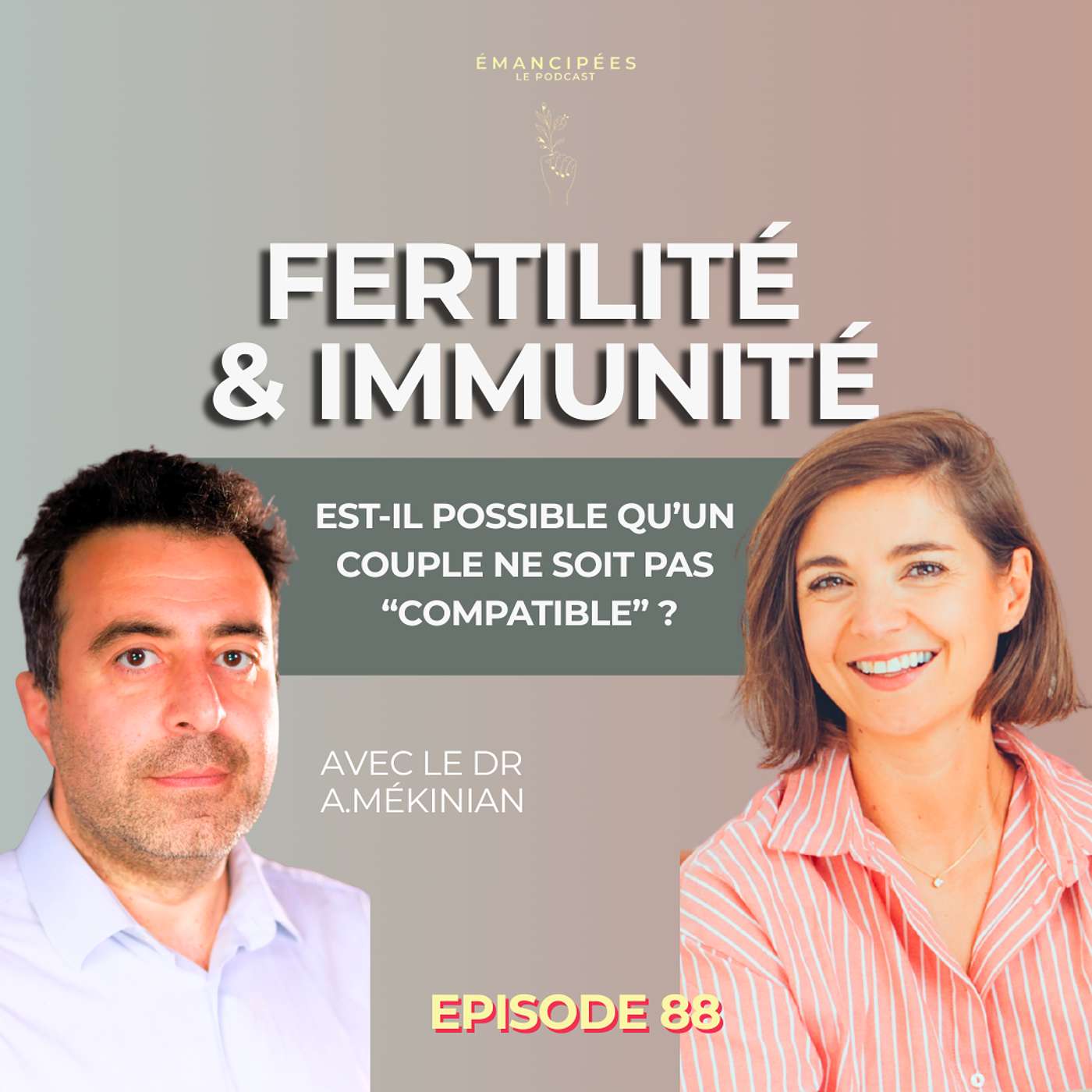 #88 Infertilité & incompatibilité dans le couple : mythe ou réalité ?