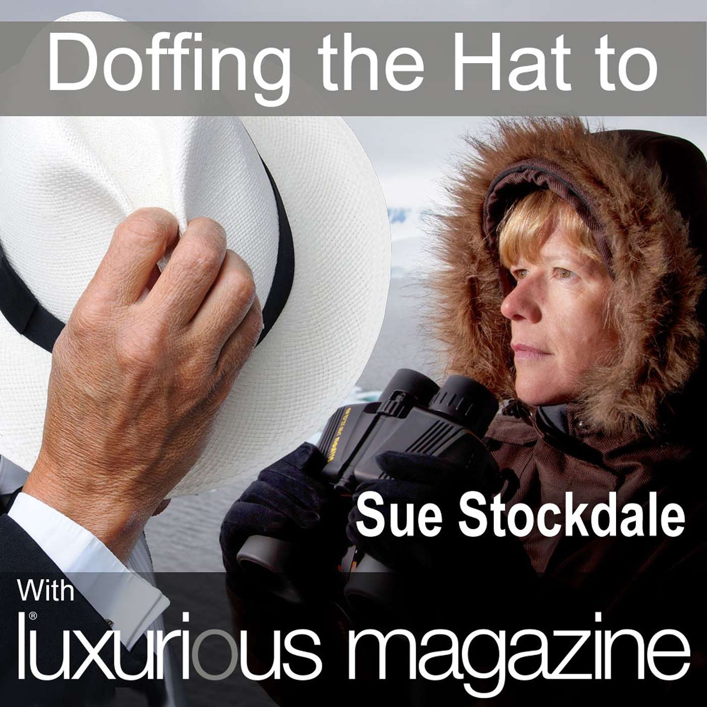 Doffing the Hat to Sue Stockdale, Explorer, Author and Motivational Speaker