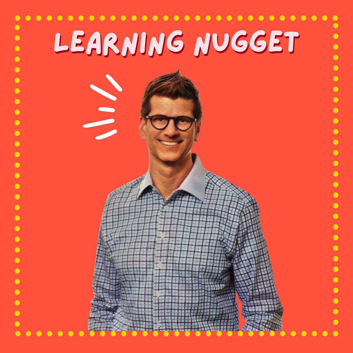 Learning Nugget - Aggregating Transformational Insights with Scott Jeffrey Miller