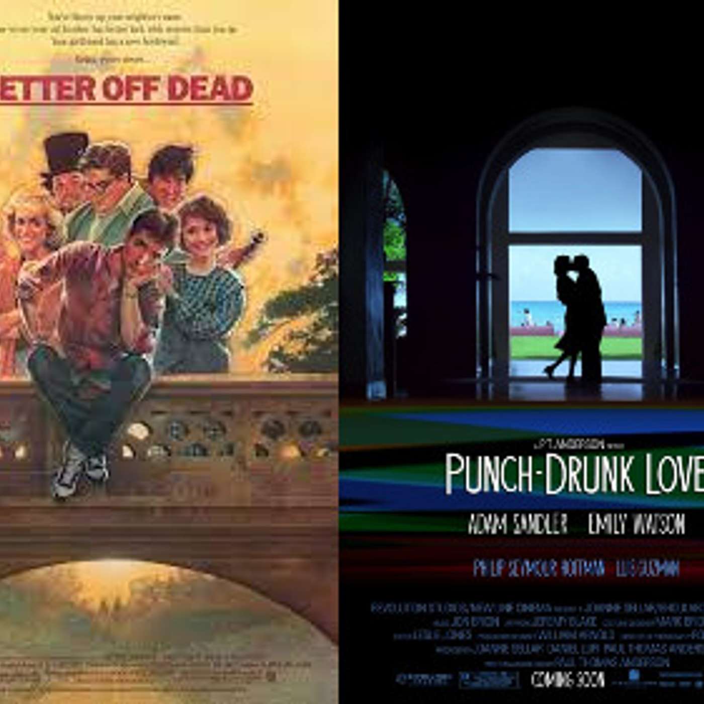 83: Better Off Dead (1985) and Punch Drunk Love (2002)