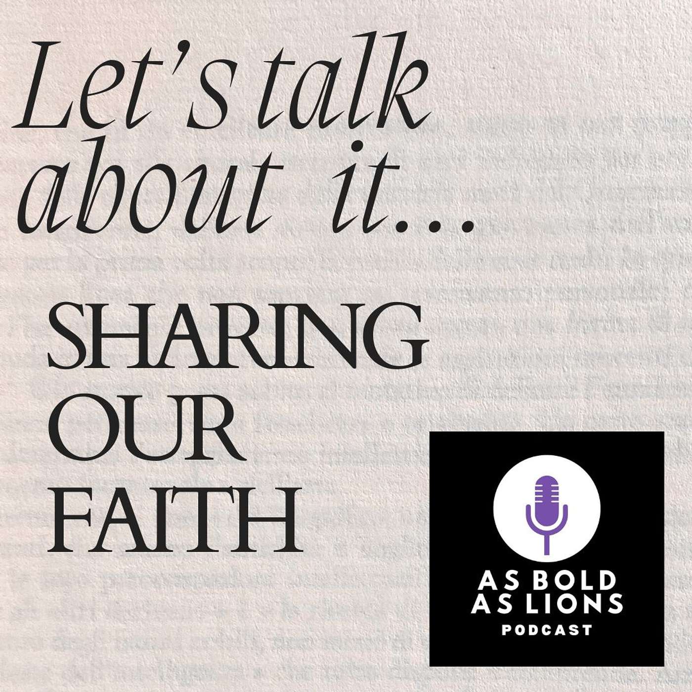Let's Talk About It...SHARING OUR FAITH