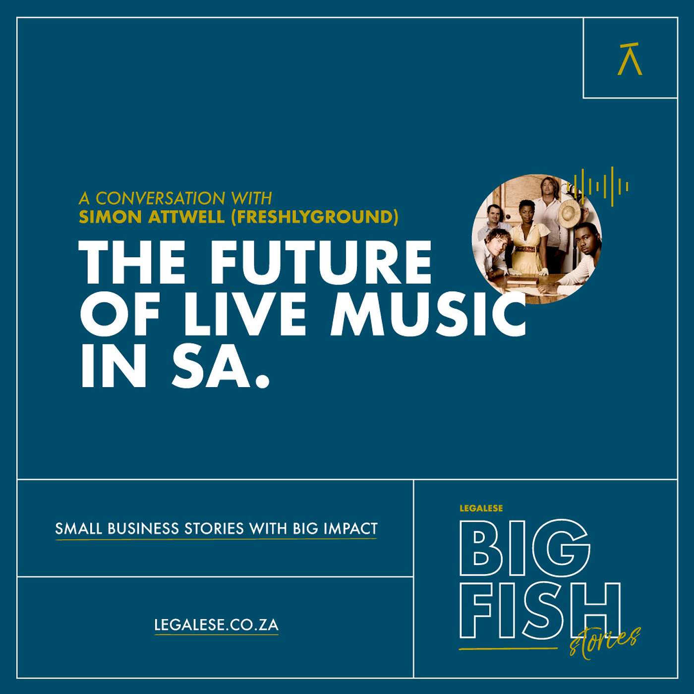 2: The Future of Live Music in SA with Simon Attwell (Freshlyground)