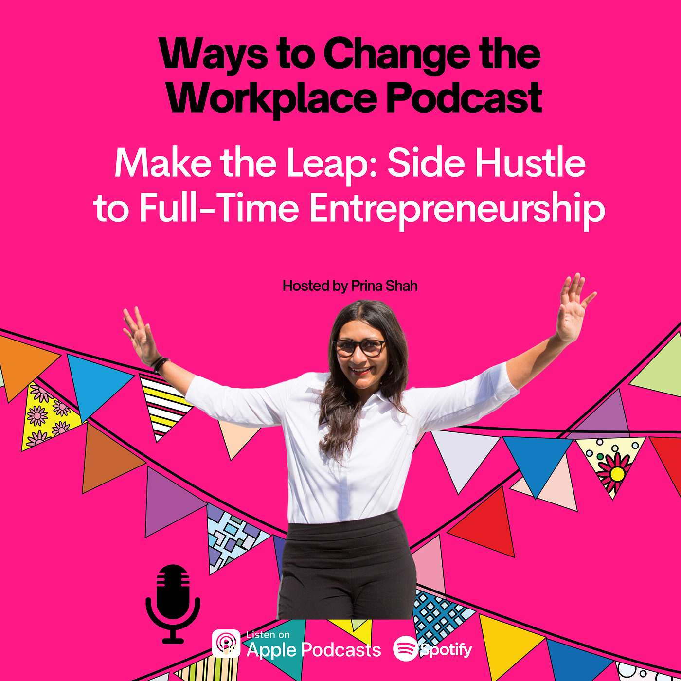 Ways to Change the Workplace with Prina Shah