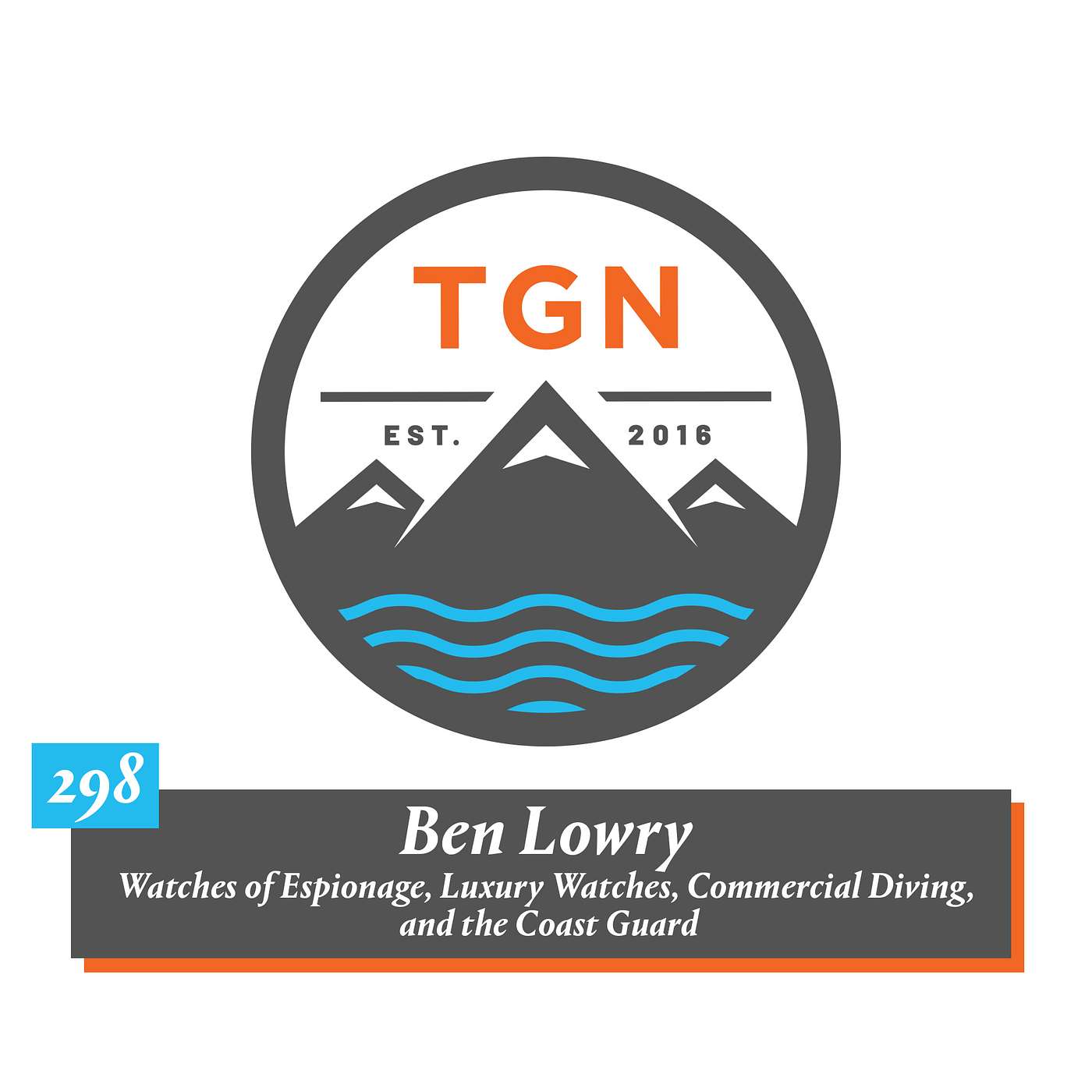 The Grey NATO – 298 – Ben Lowry [Watches of Espionage, Luxury Watches, Commercial Diving, and the Coast Guard]