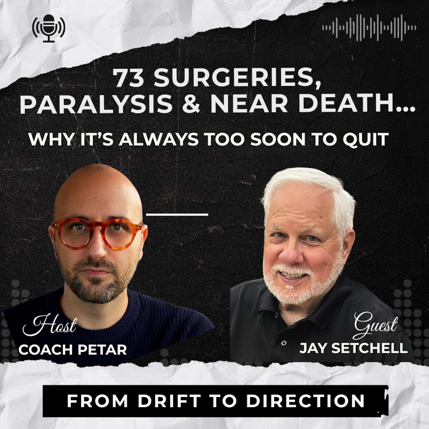 73 Surgeries, Paralysis & Near Death… Why It’s Always Too Soon to Quit | Jay Setchell episode artwork