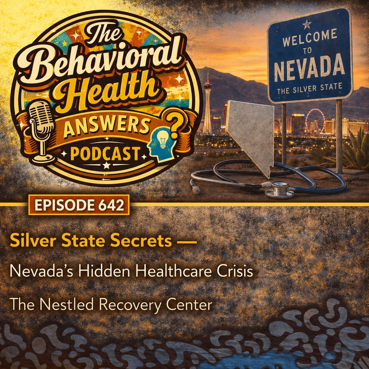 Episode 642: Silver State Secrets - Nevada's Hidden Healthcare Crisis | The Nestled Recovery Center episode artwork