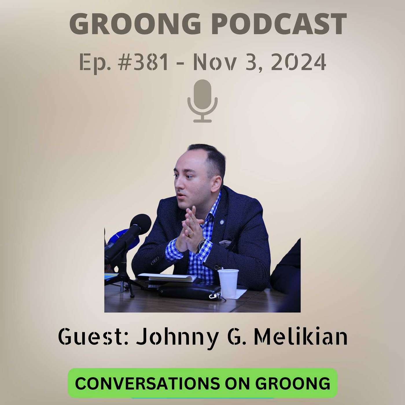 cover of episode Johnny G. Melikian - Georgia Elections Outcome, Political Landscape, Effect on Armenia | Ep 381 - Nov 3, 2024