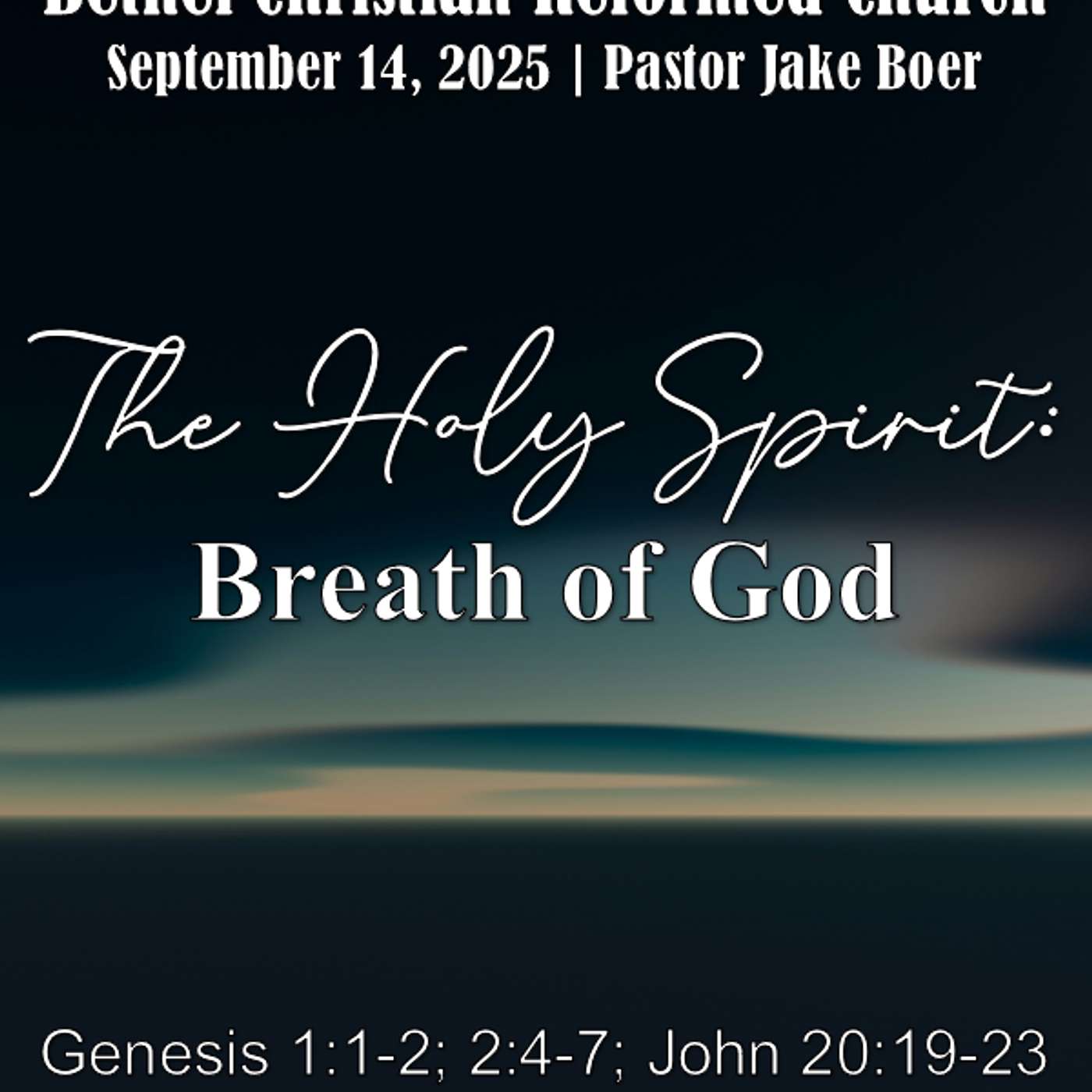 September 14, 2025 Holy Spirit: Breath of God | Genesis 1:1-2; 2:4-7; John 20:19-23 episode artwork