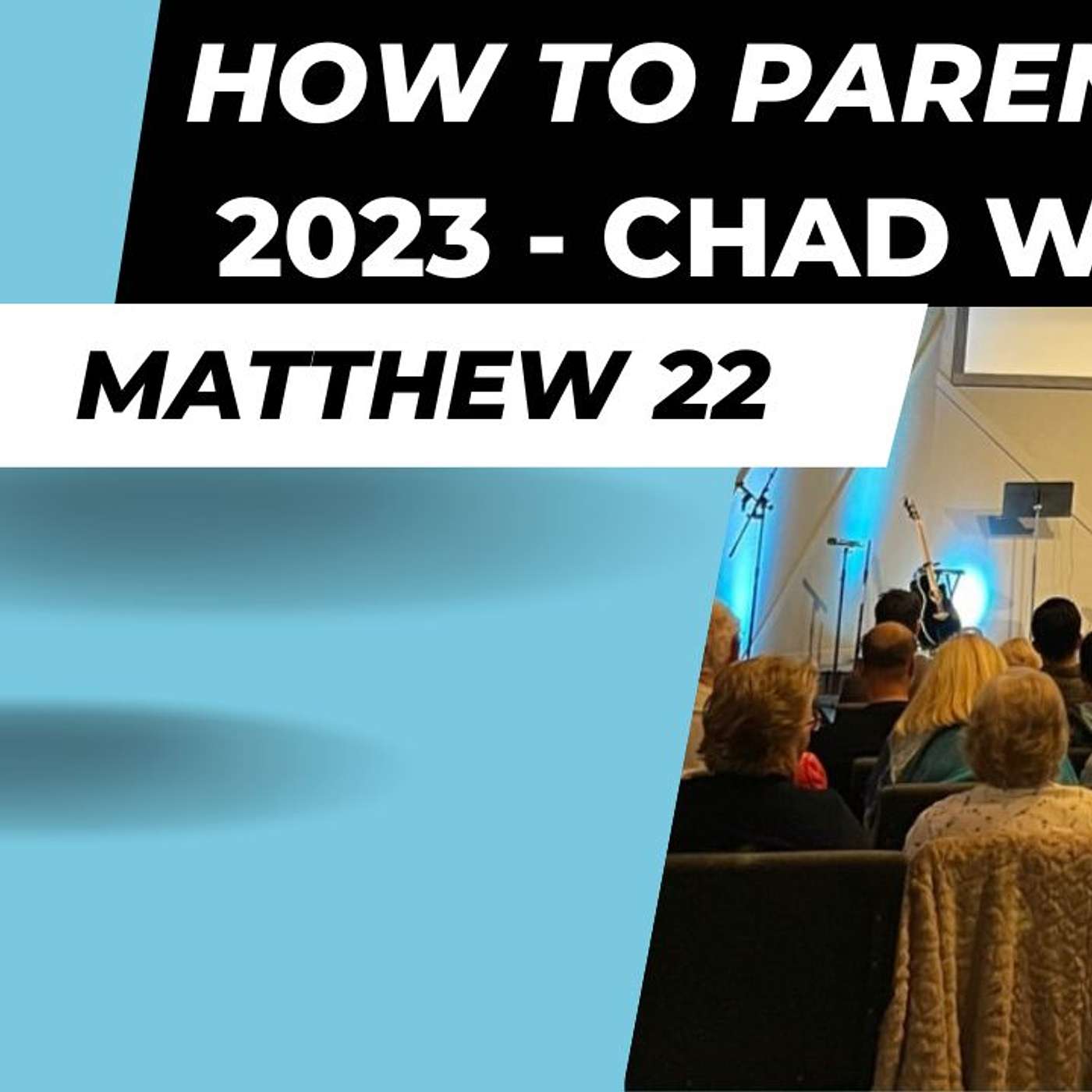 How to Parent in 2023 // Guest Speaker- Chad Ward