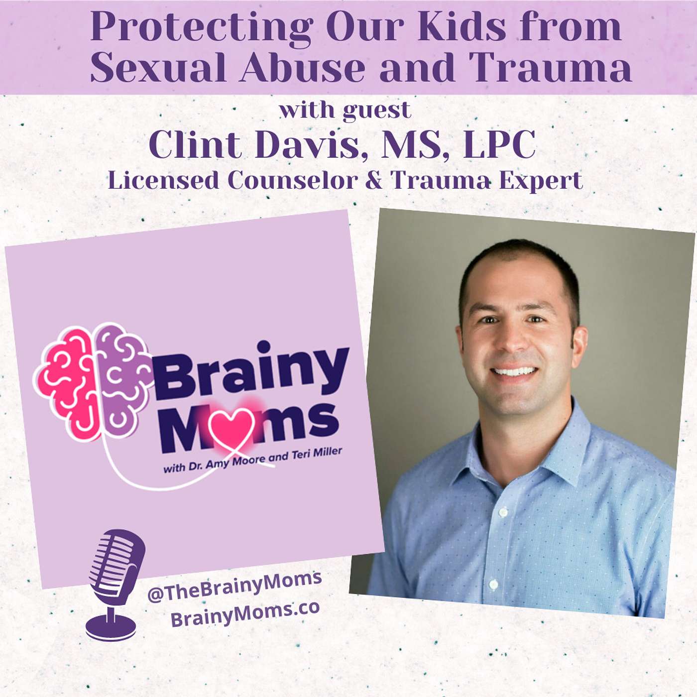 Protecting Our Kids from Sexual Abuse & Trauma with guest Clint Davis