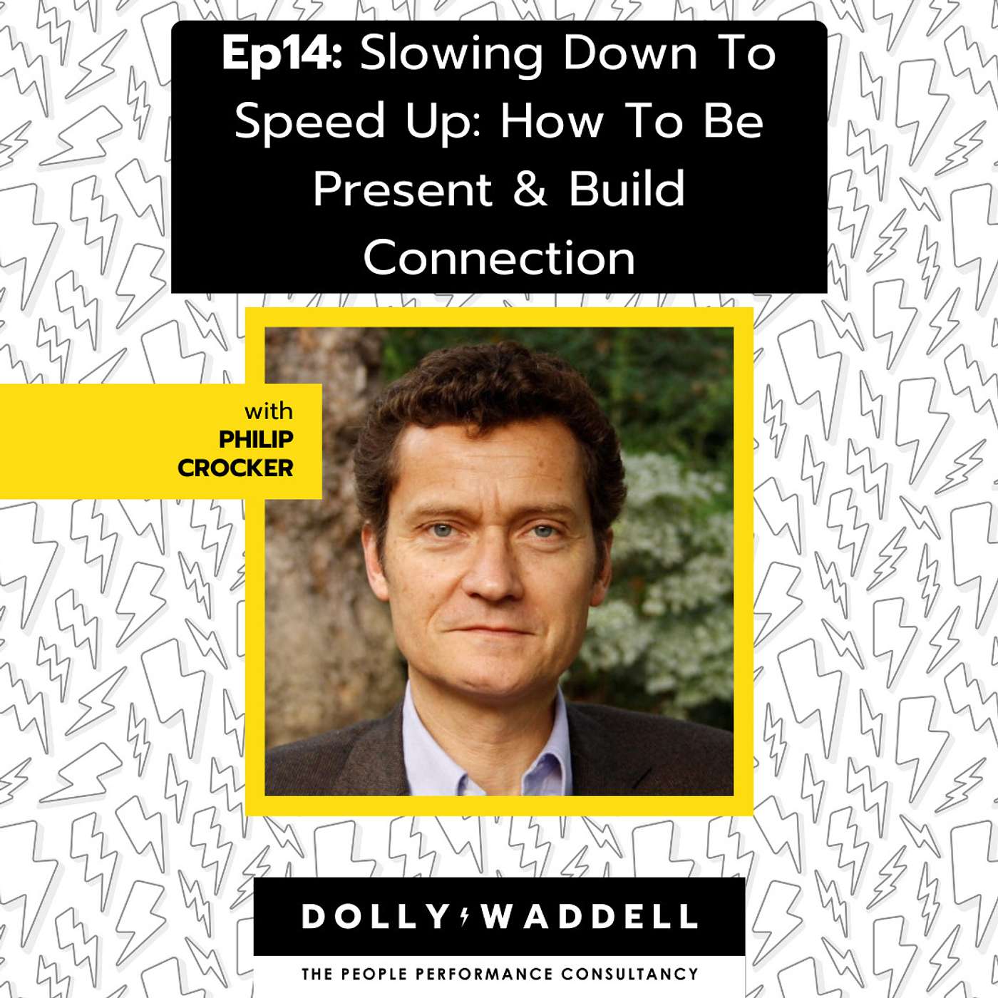 Ep14: Slowing Down To Speed Up: How To Be Present & Build Connection with Philip Crocker