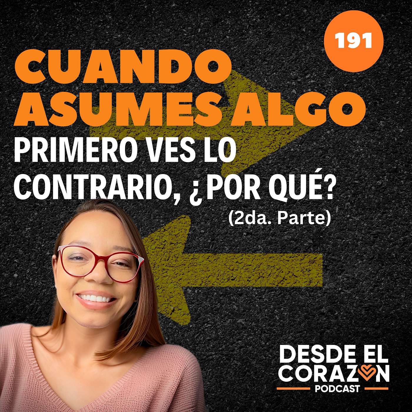 POR QUÉ CUANDO ASUMES ALGO PRIMERO VES LO CONTRARIO (2DA PARTE) episode artwork