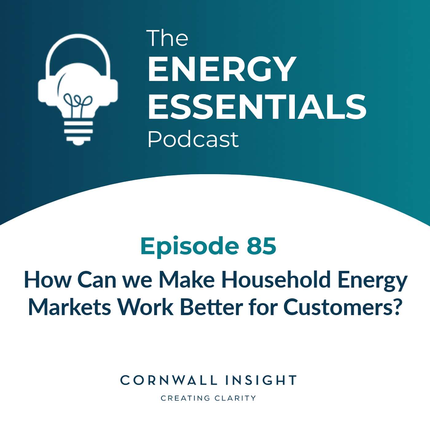 85) How Can we Make Household Energy Markets Work Better for Customers?