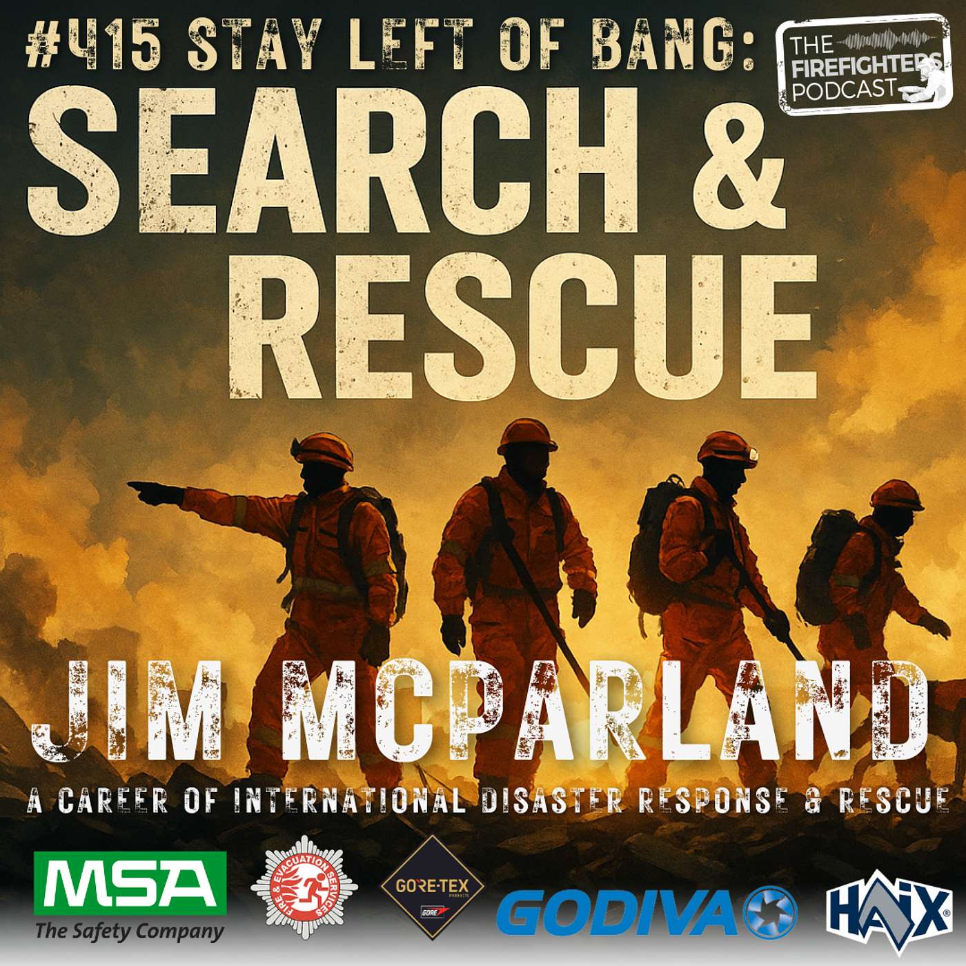 #415 STAY LEFT OF BANG: A Career of International Disaster Response & Rescue with Jim McParland Part 2