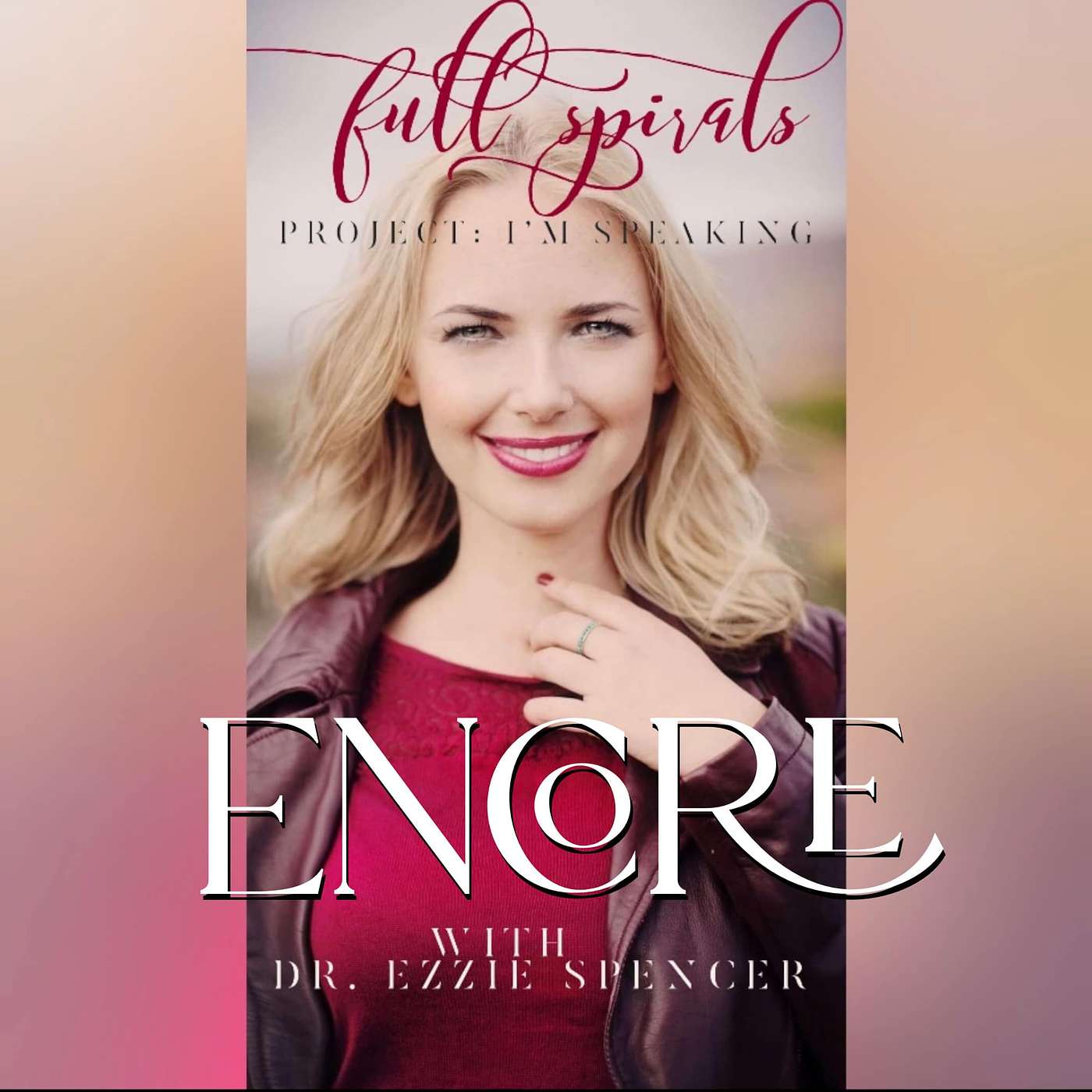 Project: I'm Speaking, ENCORE featuring DR. EZZIE SPENCER, PhD