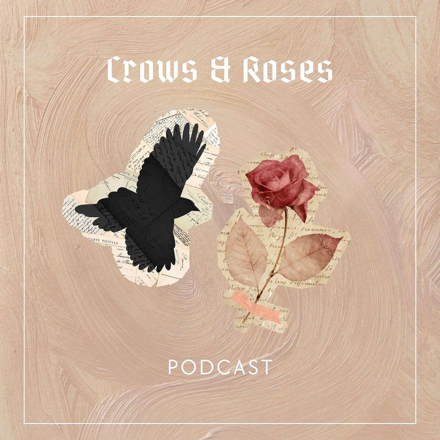 Crows & Roses Podcast podcast artwork