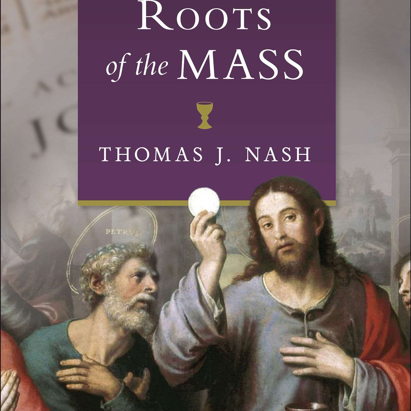 Biblical Roots of the Mass with Tom Nash
