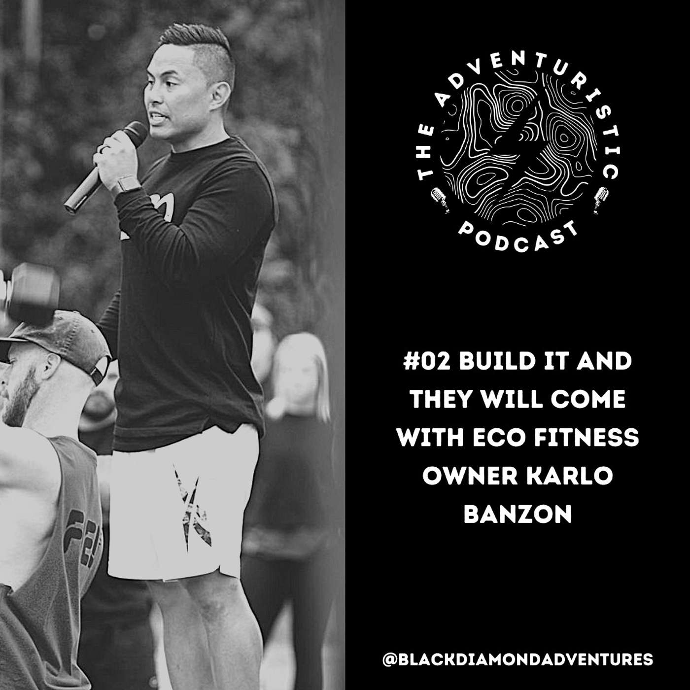 #02 Build It And They Will Come with Eco Fitness owner Karlo Banzon