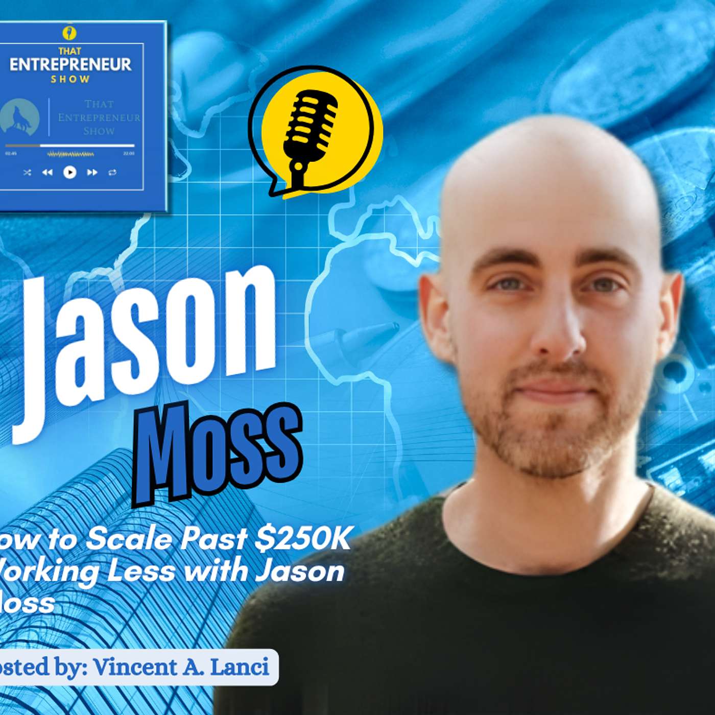 How to Scale Past $250K Working Less with Jason Moss