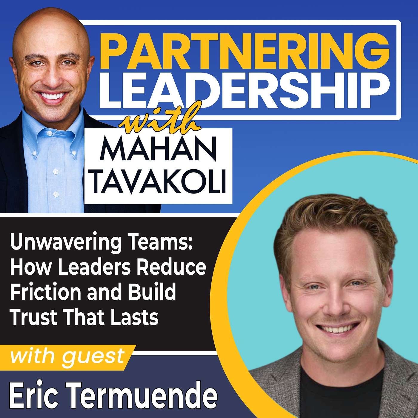 430 Unwavering Teams: How Leaders Reduce Friction and Build Trust That Lasts with Eric Termuende