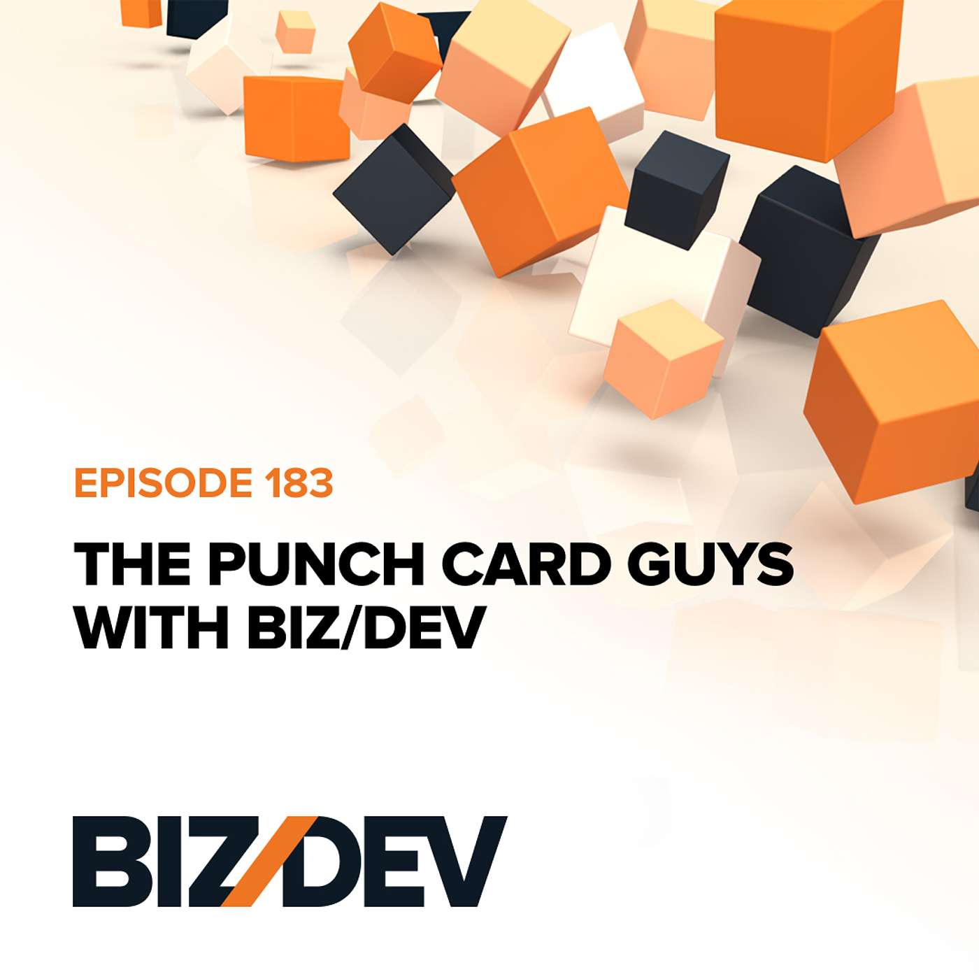 The Punch Card Guys with Biz/Dev | Ep. 183