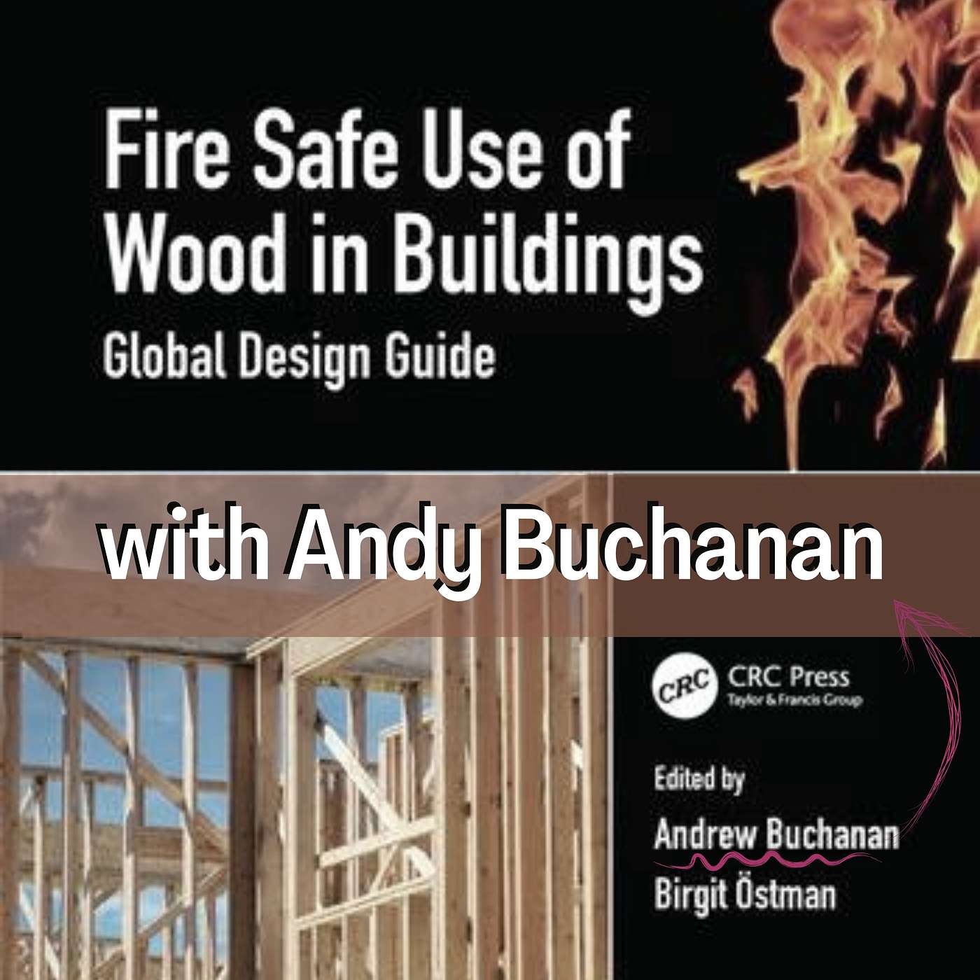 066 - Fire Safe Use of Wood in Buildings with Andy Buchanan