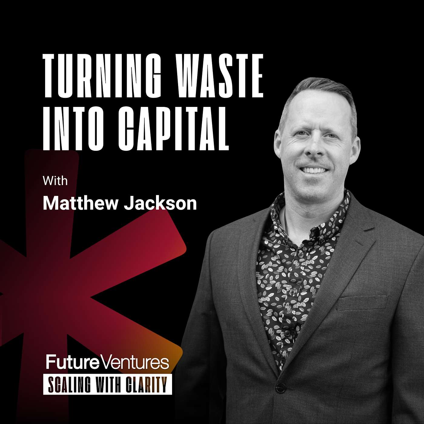 Mathew Jackson — Building Circular Systems That Scale | Future Ventures Podcast Ep. 12