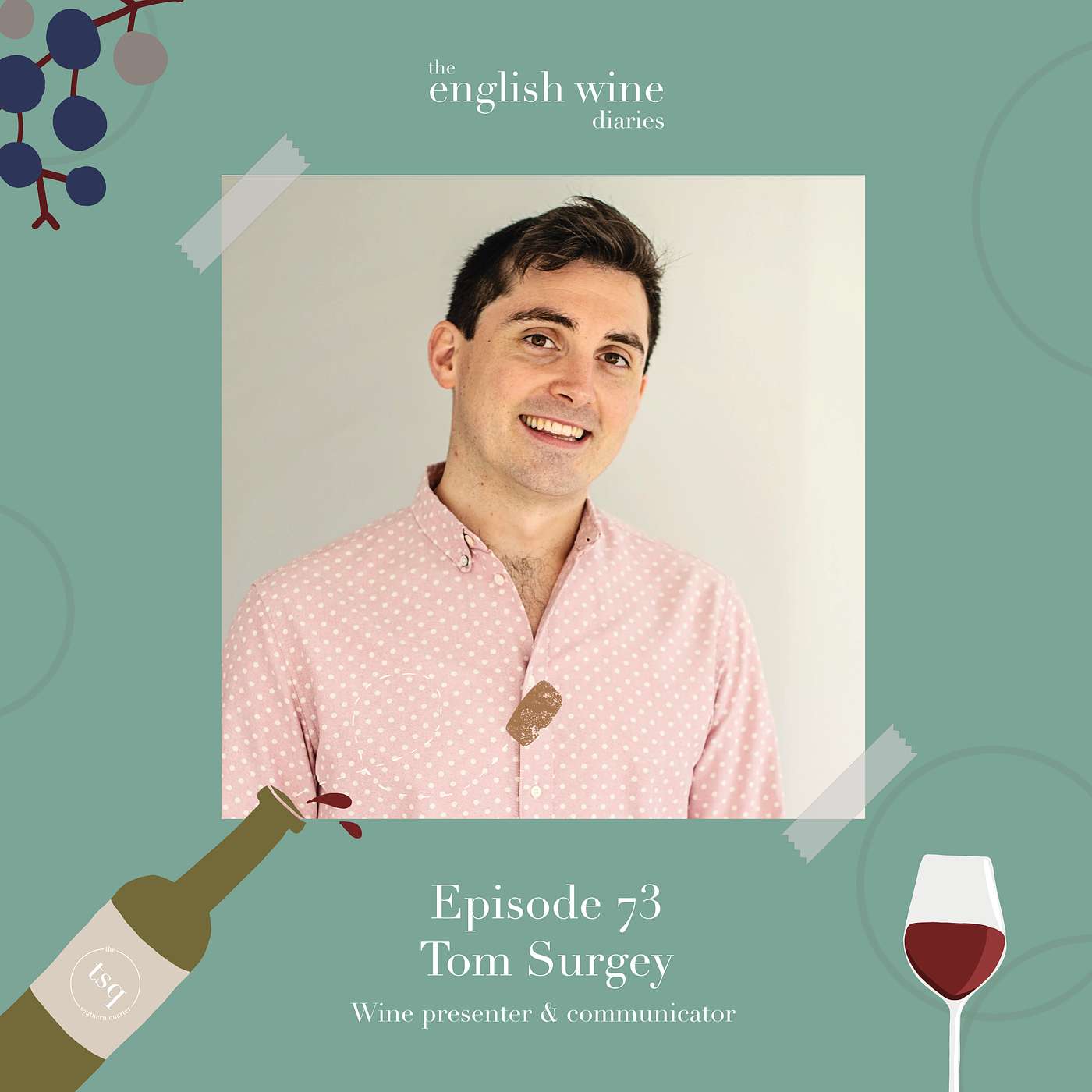 Episode 73: Wine presenter and communicator Tom Surgey