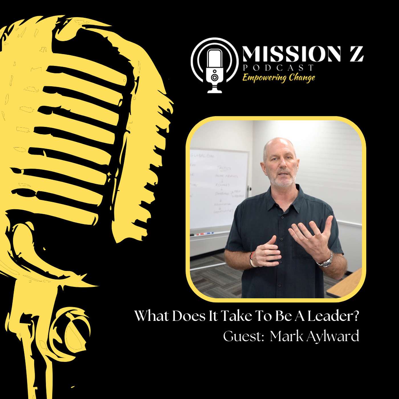 What Does It Take To Be A Leader? Guest: Mark Aylward What Does It Take To Be A Leader? Guest: Mark Aylward