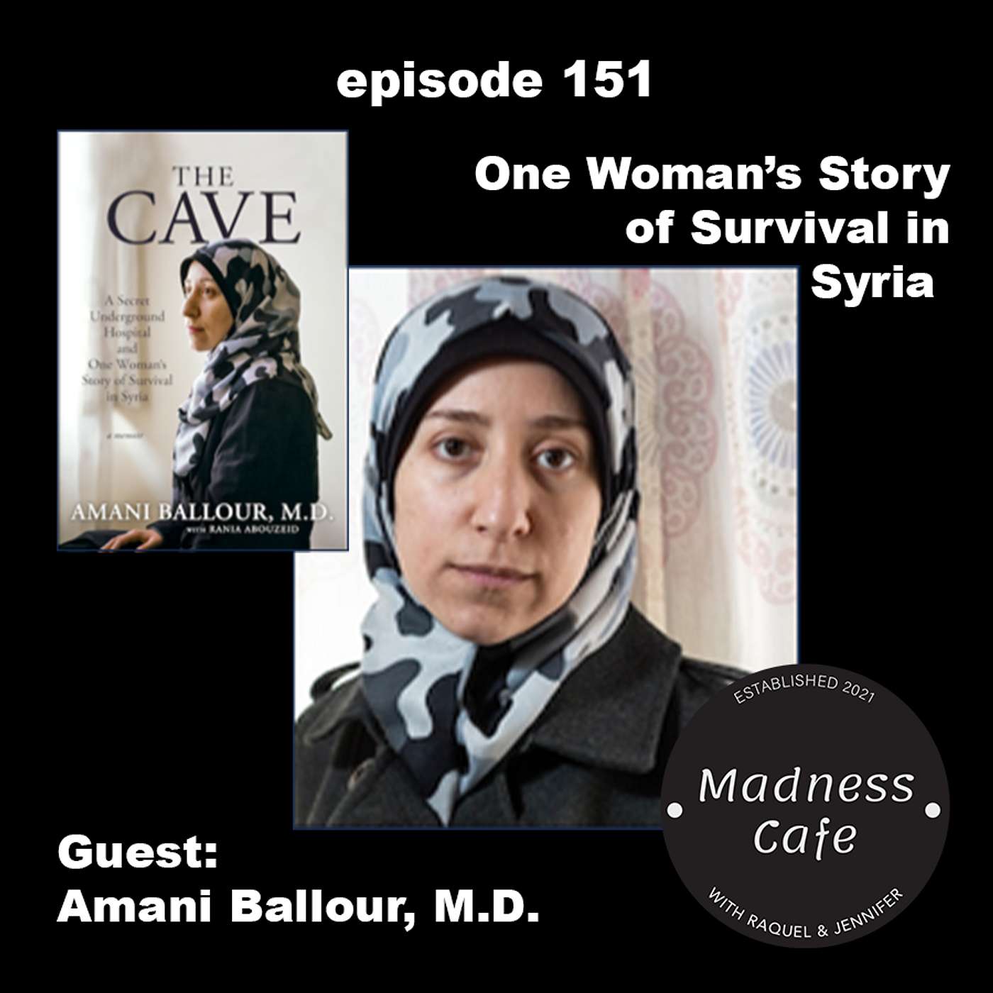 151. One Woman's Story of Survival in Syria with guest Dr. Amani Ballour episode artwork