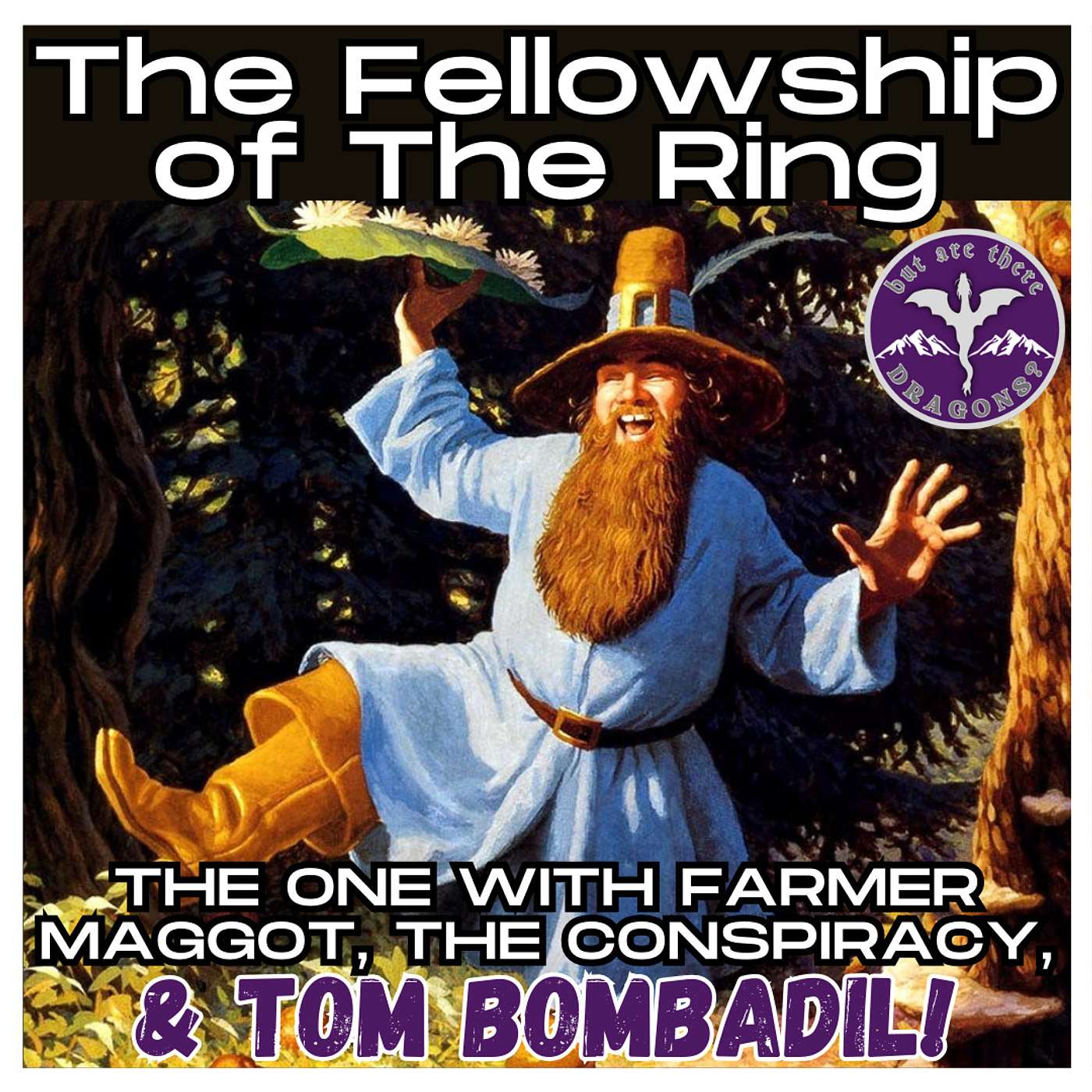 Episode 3: The One with Farmer Maggot, the Conspiracy, & Tom Bombadil! episode artwork
