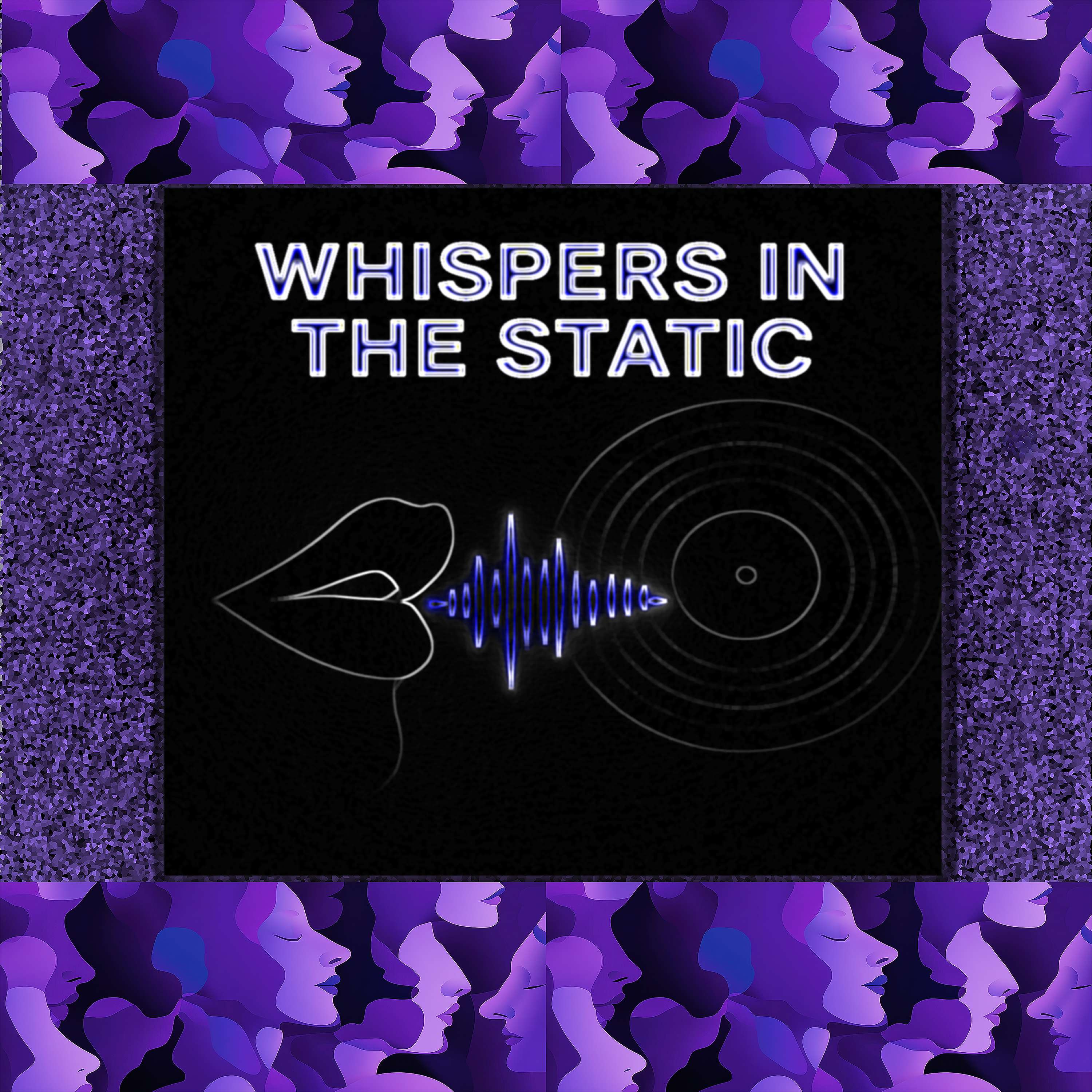 Whispers In the Static