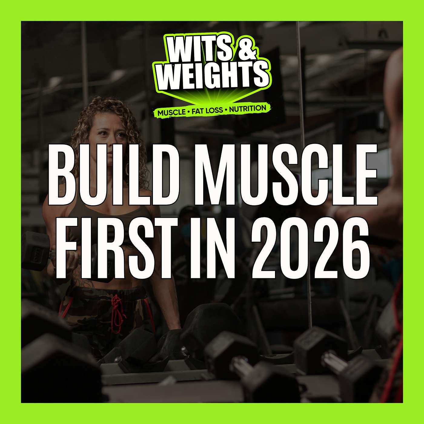 The Case for Building Muscle FIRST in 2026 (Why Cutting Alone Won't Work) | Ep 419