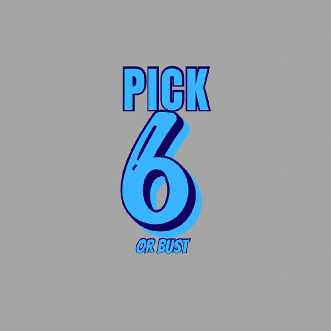 Pick 6 or Bust