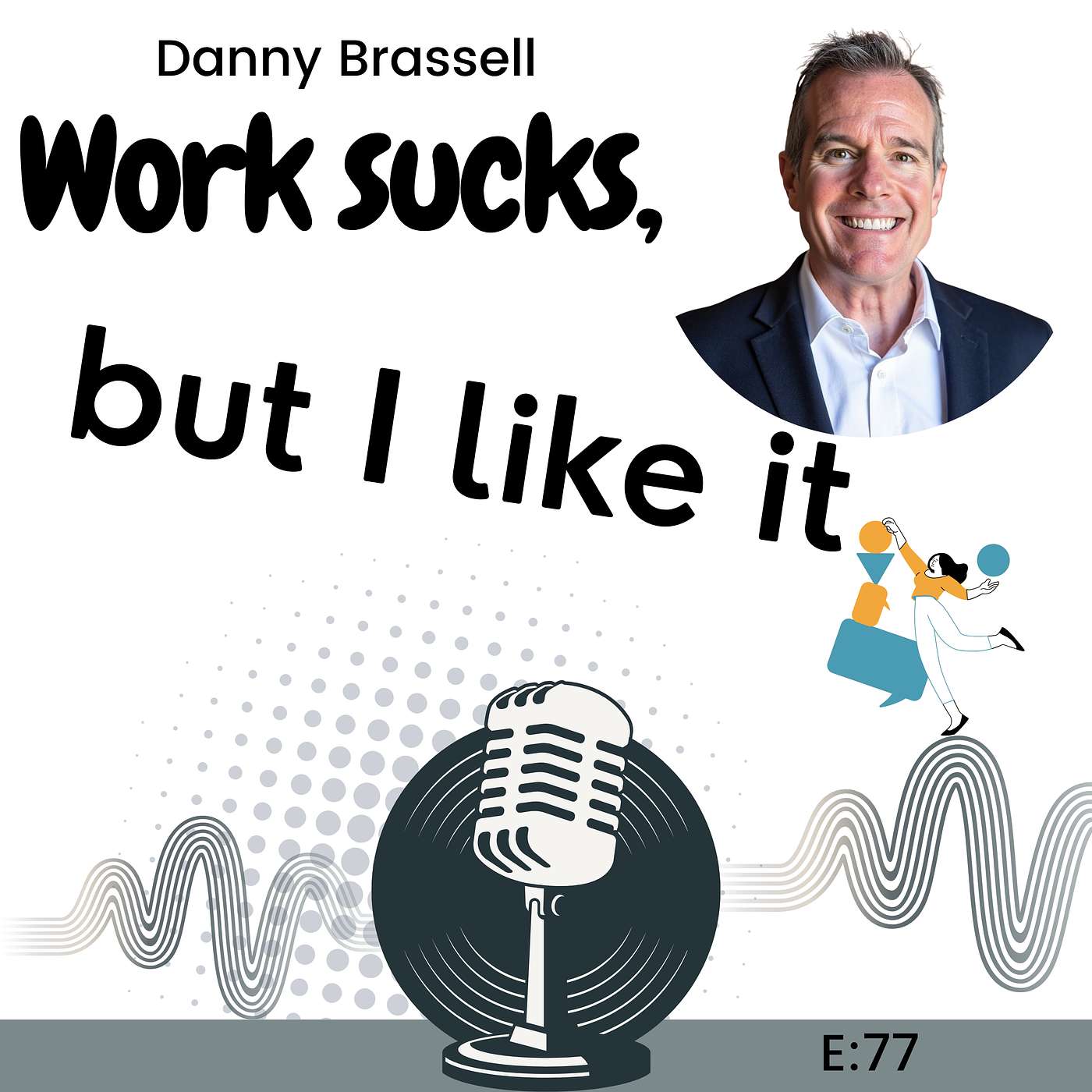 E77: The Power of Relatable Stories in Influence with Danny Brassell episode artwork