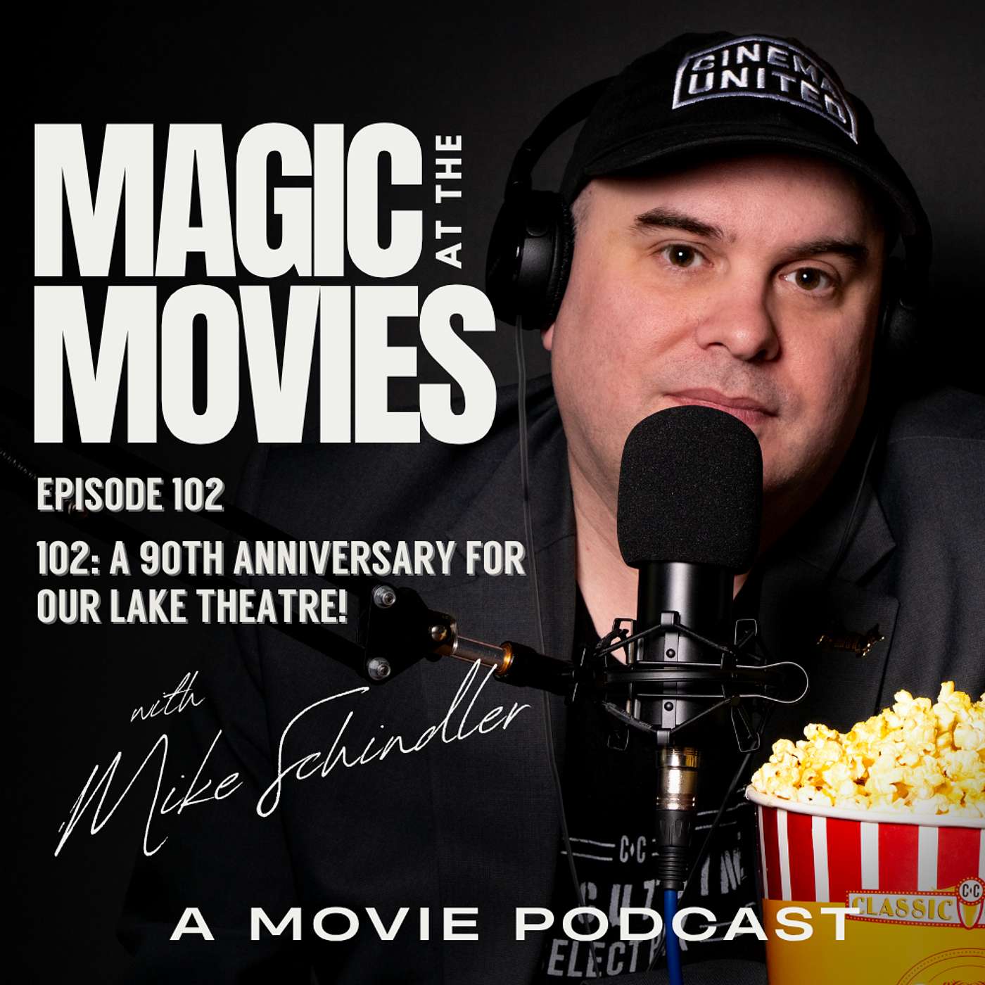 102: A 90th Anniversary for our Lake Theatre! episode artwork