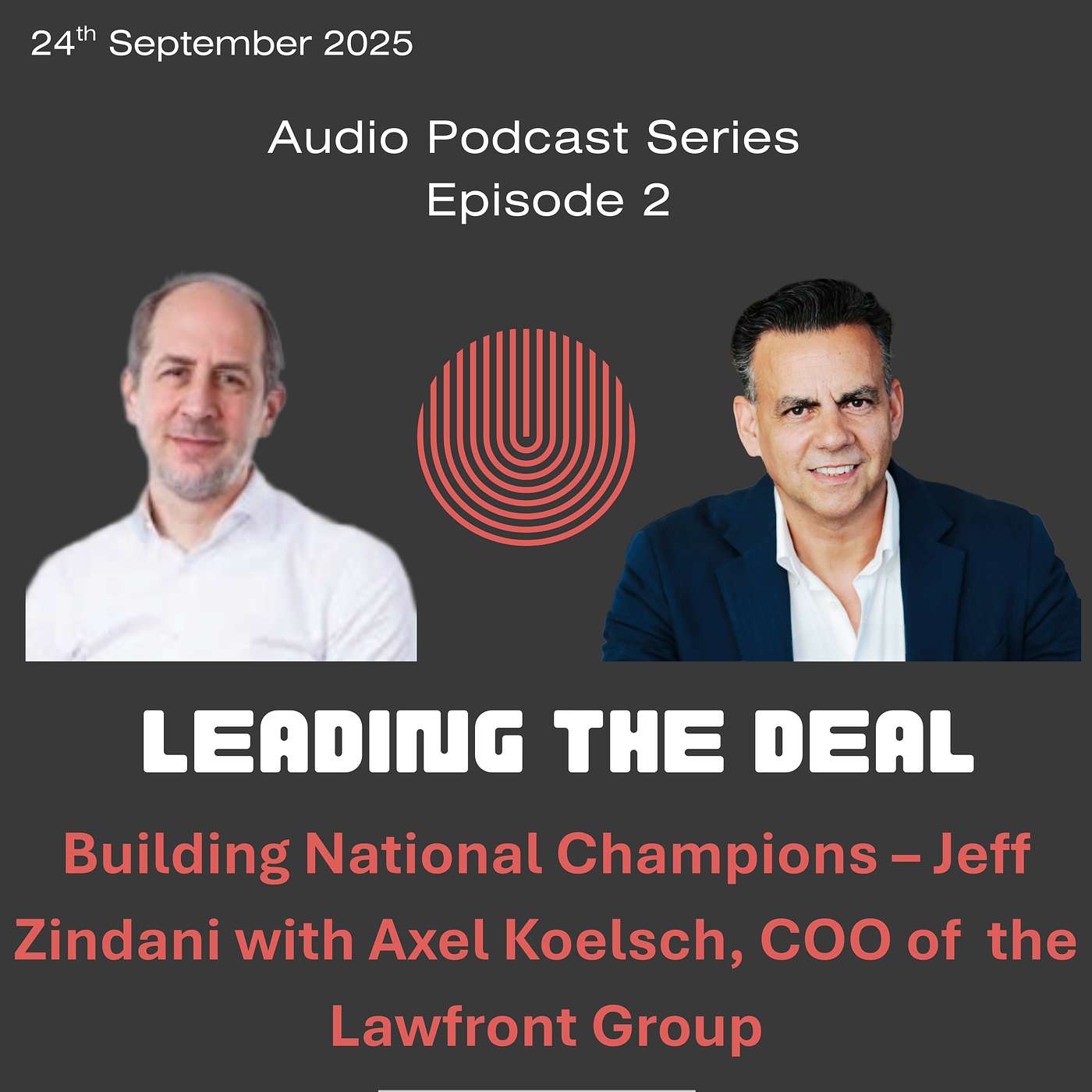 Episode #2: Building National Champions – Jeff Zindani with Axel Koelsch, COO of Law Front episode artwork