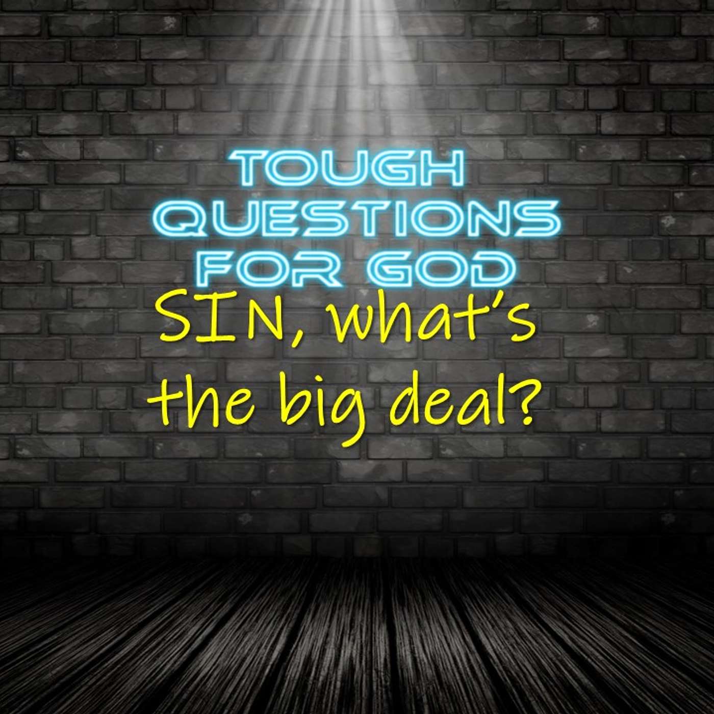 What’s the big deal about sin?